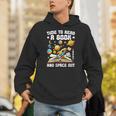 Time To Read A Book And Space Out Astronomy Lover Bookworm Unisex Hoodie Time To Read A Book And Space Out Astronomy Lover Bookworm Unisex Hoodie