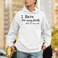 I Have Too Many Books Said No One Ever Unisex Hoodie I Have Too Many Books Said No One Ever Unisex Hoodie