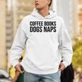 Coffee Books Dogs Naps Reading Lover Unisex Hoodie