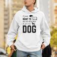 I Just Want To Read Books And Pet My Dog Reading Unisex Hoodie I Just Want To Read Books And Pet My Dog Reading Unisex Hoodie
