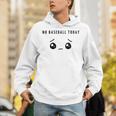 No Baseball Today Minimalist Sad Face Baseball Lover Unisex Hoodie