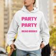 I Like To Party And By Party I Mean Read Books Book Reading Unisex Hoodie