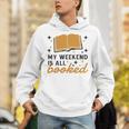MY WEEKEND IS ALL BOOKED Reading Books Reader Meme Unisex Hoodie