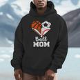 Ball Mom Heart Soccer Basketball Baseball Football Mom Unisex Hoodie Ball Mom Heart Soccer Basketball Baseball Football Mom Unisex Hoodie