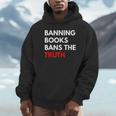 Banning Books Bans The Truth I Read Banned Books Week Unisex Hoodie Banning Books Bans The Truth I Read Banned Books Week Unisex Hoodie