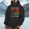 Book Lover When In Doubt Go To The Library Unisex Hoodie