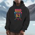 Bro I’m 67 Baseball Drip Number 67 Player 67th Birthday Unisex Hoodie Bro I’m 67 Baseball Drip Number 67 Player 67th Birthday Unisex Hoodie