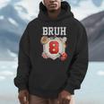 Bruh I'm 8 Baseball 8th Birthday Sports 8 Year Old Boy Unisex Hoodie Bruh I'm 8 Baseball 8th Birthday Sports 8 Year Old Boy Unisex Hoodie