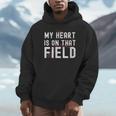 My Heart Is On That Field Baseball Softball Dad Father Unisex Hoodie My Heart Is On That Field Baseball Softball Dad Father Unisex Hoodie