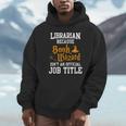 Librarian Because Book Wizard Isn't An Official Job Title Unisex Hoodie