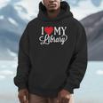I Love My Library Librarian Book Lover Reading Bookworm Unisex Hoodie