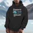Support Your Local Library For Book Lovers And Readers Unisex Hoodie