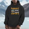 Support Your Local Library Book Reading Unisex Hoodie