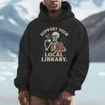 Support Your Local Library Skeleton Reading Books Librarian Unisex Hoodie Support Your Local Library Skeleton Reading Books Librarian Unisex Hoodie