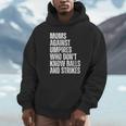 Women's Moms Against Umpires Parents Mom Baseball Sarcastic Unisex Hoodie Women's Moms Against Umpires Parents Mom Baseball Sarcastic Unisex Hoodie