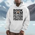 Book Mom Cat Lover Fiction And Felines Forever Unisex Hoodie