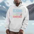 Book Reading Reading Can Seriously Damage Your Ignorance Unisex Hoodie Book Reading Reading Can Seriously Damage Your Ignorance Unisex Hoodie