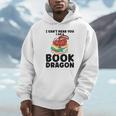 I Can't Hear You I Am a Book Dragon Reading Book Unisex Hoodie I Can't Hear You I Am a Book Dragon Reading Book Unisex Hoodie