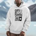 Cats Books And Coffee Kitty Cat Lover Unisex Hoodie Cats Books And Coffee Kitty Cat Lover Unisex Hoodie