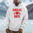 Singles Unite Valentines Day Humor For Singles Raglan Baseball Tee Unisex Hoodie Singles Unite Valentines Day Humor For Singles Raglan Baseball Tee Unisex Hoodie