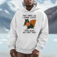 That's What I Do I Read Books I Drink Coffee I Know Things Unisex Hoodie
