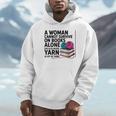 A Woman Cannot Survive On Books Alone She Also Needs Yarn Unisex Hoodie A Woman Cannot Survive On Books Alone She Also Needs Yarn Unisex Hoodie