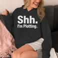 Author Novel Writer Book Lover Quote Shh I'm Plotting Unisex Hoodie