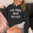 The Book Was Better Reading Literature Lover Unisex Hoodie The Book Was Better Reading Literature Lover Unisex Hoodie