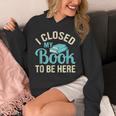 Book Lover I Closed My Book To Be Here Unisex Hoodie Book Lover I Closed My Book To Be Here Unisex Hoodie