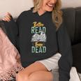 Book Reading Better Read Than Dead Unisex Hoodie