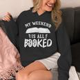My Weekend Is All Booked Bookworm Book Nerd Reading Unisex Hoodie