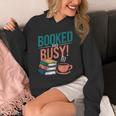 Booked And Busy Cool Coffee Reading Relaxing Books Unisex Hoodie Booked And Busy Cool Coffee Reading Relaxing Books Unisex Hoodie