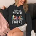 You Can Never Have Too Many Books Book Lover Men Women Kids Unisex Hoodie You Can Never Have Too Many Books Book Lover Men Women Kids Unisex Hoodie