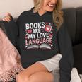 Books Are My Love Language Valentines Book Lover Teacher Unisex Hoodie Books Are My Love Language Valentines Book Lover Teacher Unisex Hoodie