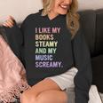 I Like My Books Steamy And My-Music Screamy Quote Unisex Hoodie