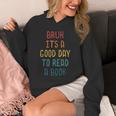 Bruh It`s A Good Day To Read A Book Reading Teacher Unisex Hoodie Bruh It`s A Good Day To Read A Book Reading Teacher Unisex Hoodie