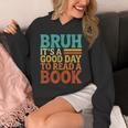 Bruh It’s A Good Day To Read A Book Retro Reading Unisex Hoodie Bruh It’s A Good Day To Read A Book Retro Reading Unisex Hoodie