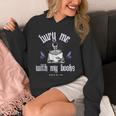 Bury Me With My Books Bookish Literary Booktok Unisex Hoodie