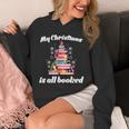 My Christmas Is All Booked Merry Bookmas For Book Lover Unisex Hoodie