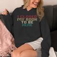 I Closed My Book To Be Here Book Lover Unisex Hoodie