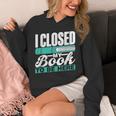 I Closed My Book To Be Here Read Readers Reader Reading Unisex Hoodie