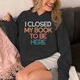 I Closed My Book To Be Here Sarcastic Unisex Hoodie