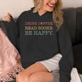 Coffee t Graphic Drink Coffee Read Books Be Happy Co Unisex Hoodie