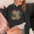 Have The Day You Deserve Sassy Spicy Graphic Book Lovers Unisex Hoodie