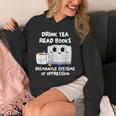 Drink Tea Read Books Dismantle Systems Of Oppression Unisex Hoodie