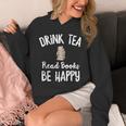I Drink Tea Read Books Be Happy Book Lover Tea Drinker Unisex Hoodie I Drink Tea Read Books Be Happy Book Lover Tea Drinker Unisex Hoodie
