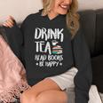 Drink Tea Read Books Be Happy Reading Book Lover Unisex Hoodie