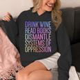 Drink Wine Read Books Dismantle Systems Of Oppression Unisex Hoodie