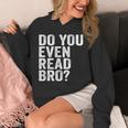 Do You Even Read Bro Shirt For Readers That Love Books Unisex Hoodie