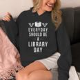 Everyday Should Be a Library Day Book Lover Unisex Hoodie